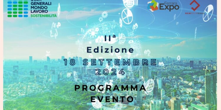 II° Edizione degli Stati Generali Mondo Lavoro della Sostenibilità – 18 settembre 2024 – Ferrara Expo