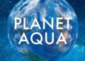 Planet Aqua: Rethinking Our Home in the Universe is available now on Amazon