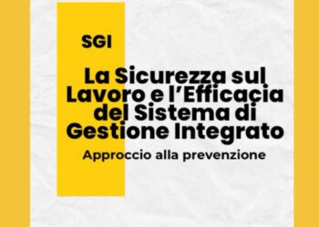 La sicurezza sul lavoro e l’efficacia del Sistema di Gestione Integrato – Approccio alla prevenzione