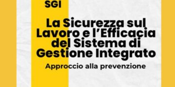 La sicurezza sul lavoro e l’efficacia del Sistema di Gestione Integrato – Approccio alla prevenzione