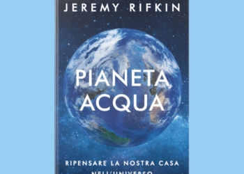 Jeremy Rifkin: “Non viviamo sul pianeta Terra, ma su Pianeta Acqua” – Blue Circle Group