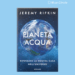 Jeremy Rifkin: “Non viviamo sul pianeta Terra, ma su Pianeta Acqua” – Blue Circle Group