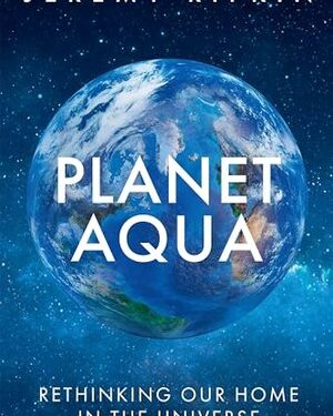 We are waking up to the reality that we live on a water planet, and it changes everything
